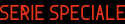 Série spéciale